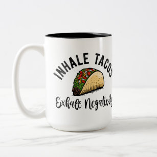 Inhale Tacos Exhale Negativity Two-Tone Coffee Mug