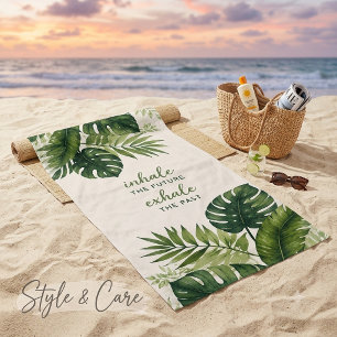 Inhale the Future Exhale the Past Botanical Beach Towel