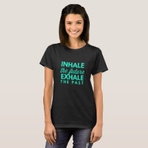 Inhale the future, exhale the past
