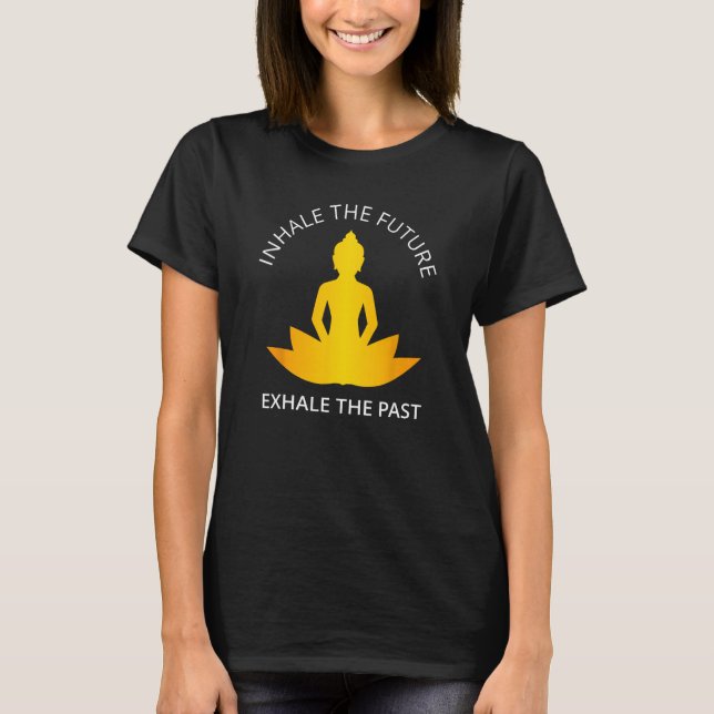 Inhale The Future Yoga Meditation Spiritual Warrio T-Shirt (Front)