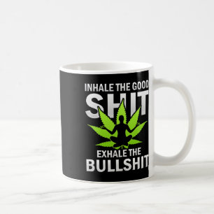 Inhale The Good Exhale The Bull Yoga Weed Lovers P Coffee Mug