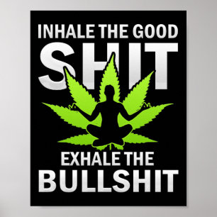Inhale The Good Exhale The Bull Yoga Weed Lovers P Poster