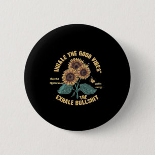 Inhale The Good Vibes And Exhale The Bull Sticker  6 Cm Round Badge