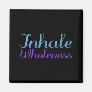 Inhale Wholeness Prevention Awareness Design Magnet