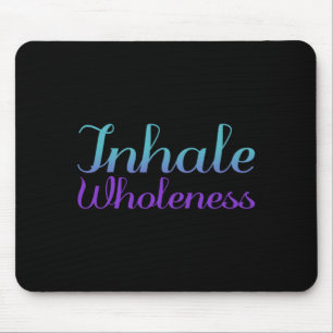 Inhale Wholeness Prevention Awareness Design Mouse Pad