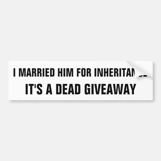 Inheritance: A Dead Giveaway Bumper Sticker (Front)