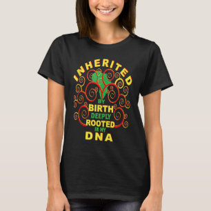 Inherited By Birth Deeply Rooted In My DNA Black H T-Shirt