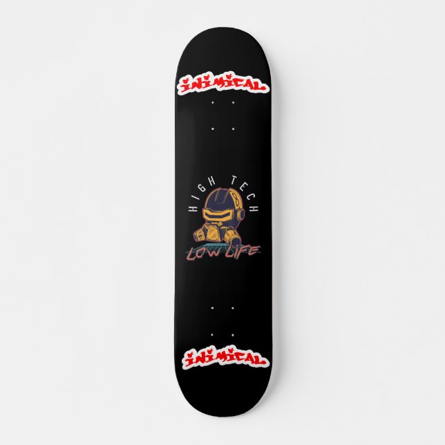 Inimical High Tech Low Life  Skateboard (Front)