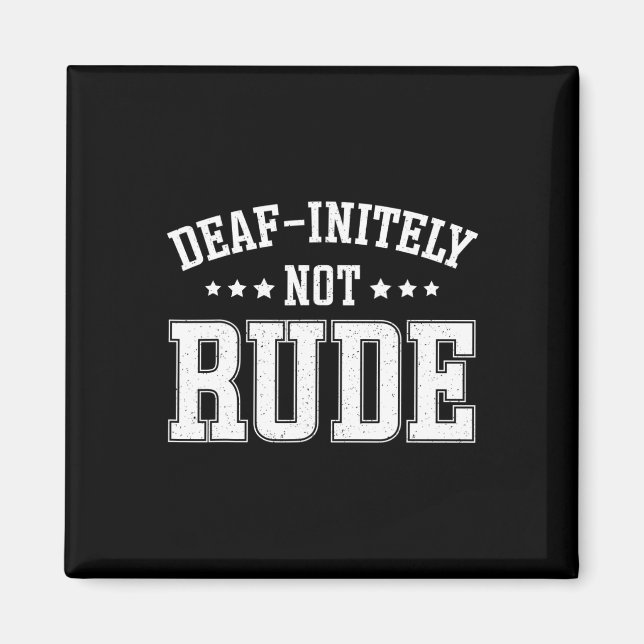 Initely Not Rude Fun Deaf  Magnet (Front)