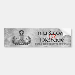 Initial Success or Total Failure  EOD Bumper Sticker