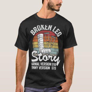 Injury Broken Leg Story Normal Version $10 Funny V T-Shirt
