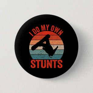 Injury Snowboard Broken Arm I Do My Own Stunts Sno 6 Cm Round Badge