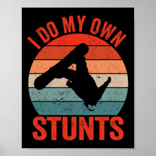 Injury Snowboard Broken Arm I Do My Own Stunts Sno Poster