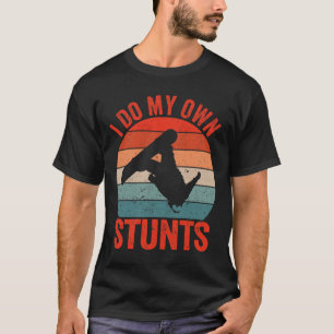 Injury Snowboard Broken Arm I Do My Own Stunts Sno T-Shirt