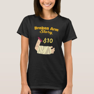 Injury Surgery Patient Survivor Broken Arm Recove T-Shirt