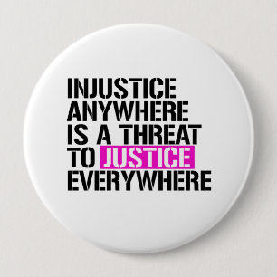Injustice anywhere is a threat to justice everywhe 10 cm round badge