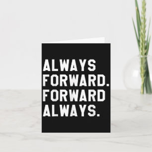 Ink &amp; Impressions Always Forward _ Forward Alw Card