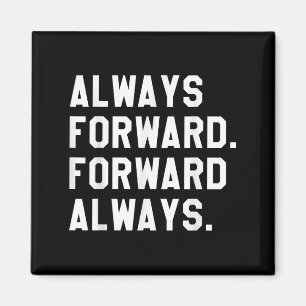 Ink & Impressions Always Forward _ Forward Alw Magnet