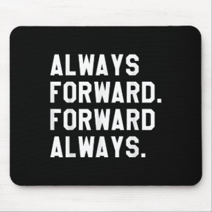 Ink &amp; Impressions Always Forward _ Forward Alw Mouse Pad