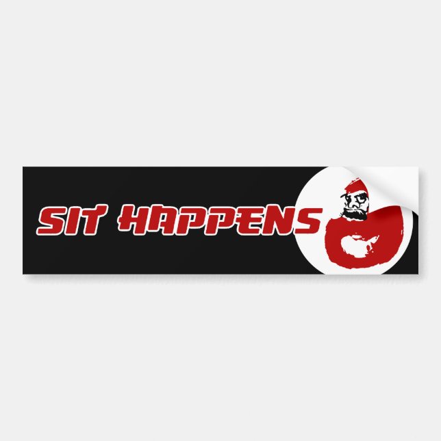 Ink Daruma: Sit Happens best Bumper Sticker (Front)