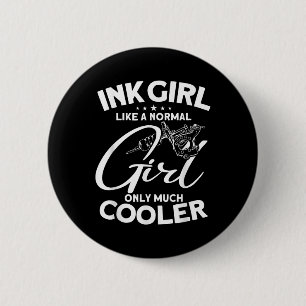 Ink Girl - Tattoo Lover Tattooist Tattoo Artist  6 Cm Round Badge