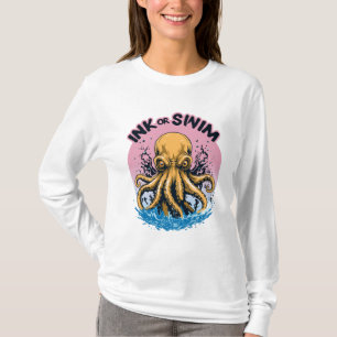 Ink Or Swim Octopus Tattoo Quote T-Shirt
