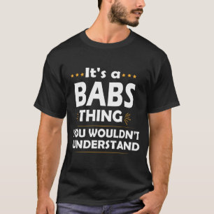 Inked Creation - Its a BABS Thing You Woul T-Shirt