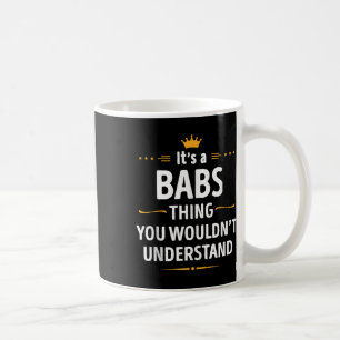 Inked Creation - Its A Babs Thing You Wouldn't Und Coffee Mug