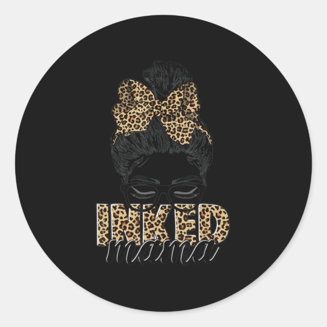 Inked Mama Messy Bun Mum Life Leopard Tattooed Mum Classic Round Sticker (Front)
