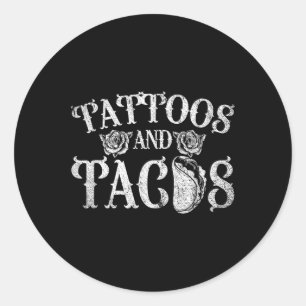 Inked Mexican Food Tattoos And Tacos Tattoo  Classic Round Sticker