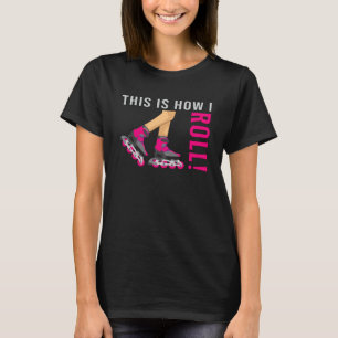 Inline Girl Skating Queen Skates Skater Funny Gift T-Shirt