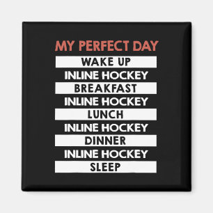 Inline Hockey My Perfect Day Player Day Routine Magnet