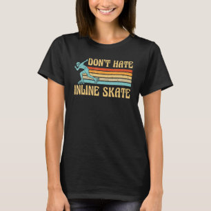 Inline Skating Rollerblades Inlineskater T-Shirt