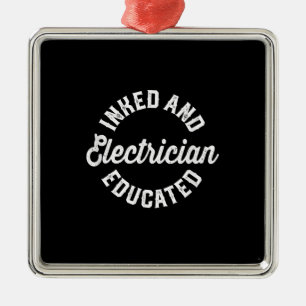 Inmed And Electrician Educated Gift Metal Ornament