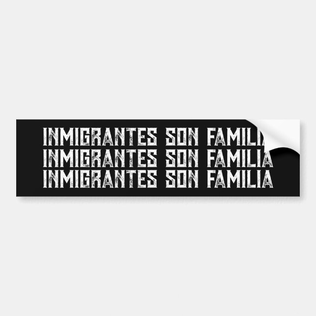 Inmigrantes son Familia Bumper Sticker (Front)