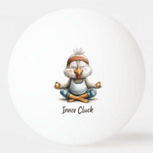Inner Cluck Chicken Meditation Funny Yoga Animal Ping Pong Ball