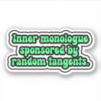 Inner monologue sponsored by random tangents.