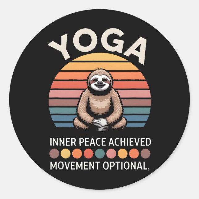 Inner Peace Achieved Movement Optional Yoga Sloth  Classic Round Sticker (Front)