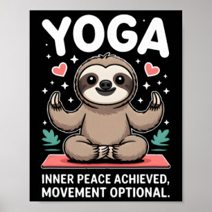 Inner Peace Achieved Movement Optional Yoga Sloth Poster
