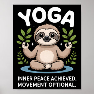 Inner Peace Achieved Movement Optional Yoga Sloth Poster