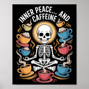 Inner Peace And Caffeine Skeleton Yoga Design _1 Poster