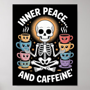 Inner Peace And Caffeine Skeleton Yoga Design _2 Poster