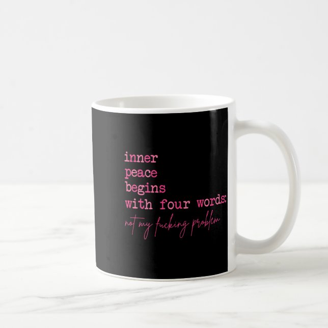 Inner Peace Begins with Four Words On Back Coffee Mug (Right)