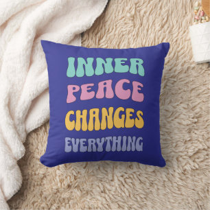 Inner Peace Changes Everything Cushion