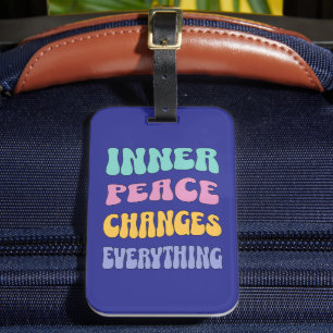 Inner Peace Changes Everything Luggage Tag