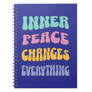 Inner Peace Changes Everything Notebook