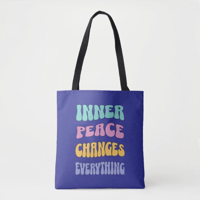 Inner Peace Changes Everything Tote Bag (Front)