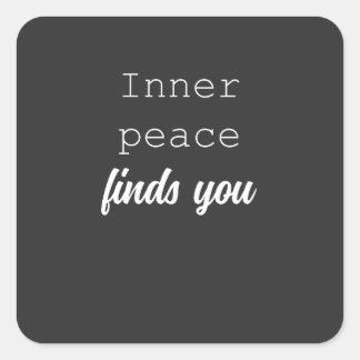 Inner Peace Finds You | Serene Mindful Living Square Sticker