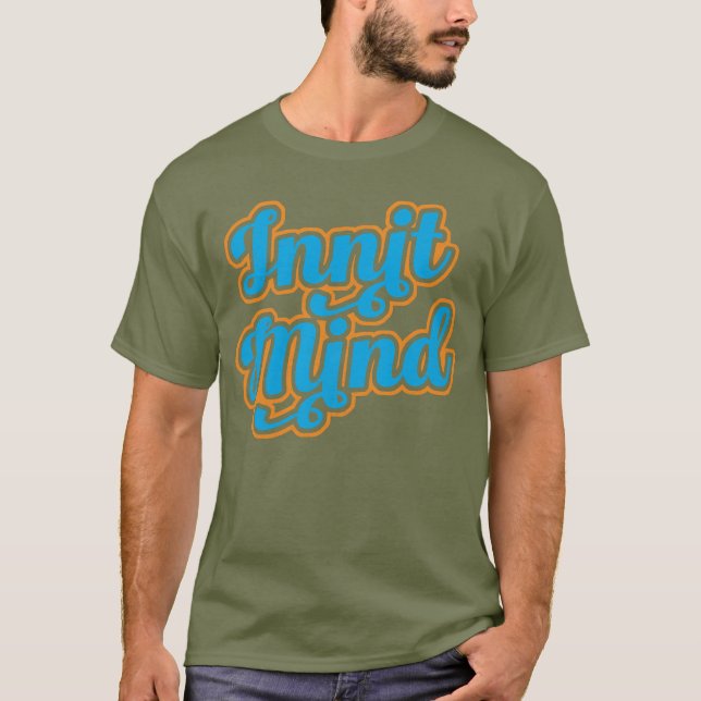 Innit Mind Bristol Bristolian Slang T-Shirt (Front)