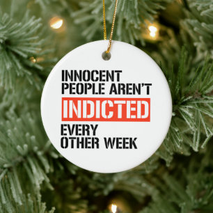 Innocent People aren't indicted Ceramic Ornament
